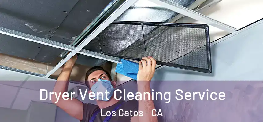  Dryer Vent Cleaning Service Los Gatos - CA
