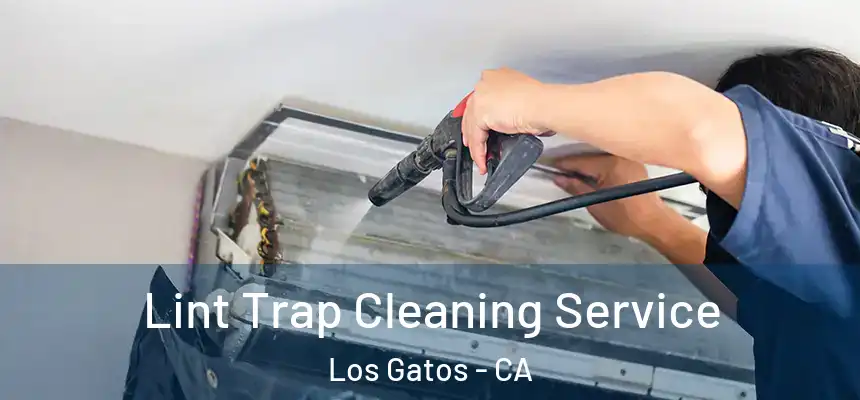  Lint Trap Cleaning Service Los Gatos - CA